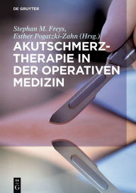 Title: Akutschmerztherapie in der Operativen Medizin / Edition 1, Author: Stephan M. Freys