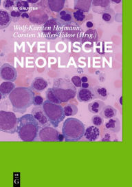 Title: Myeloische Neoplasien / Edition 1, Author: Wolf-Karsten Hofmann