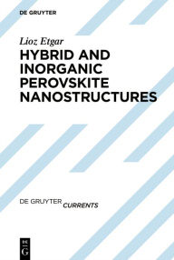 Title: Hybrid and Inorganic Perovskite Nanostructures / Edition 1, Author: Lioz Etgar