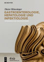 Gastroenterologie, Hepatologie und Infektiologie: Kompendium und Praxisleitfaden