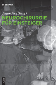 Title: Neurochirurgie für Einsteiger / Edition 1, Author: Jürgen Piek