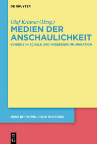 Title: Medien der Anschaulichkeit: Evidenz in Schule und Wissenskommunikation, Author: Olaf Kramer
