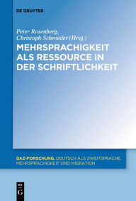 Title: Mehrsprachigkeit als Ressource in der Schriftlichkeit, Author: Peter Rosenberg