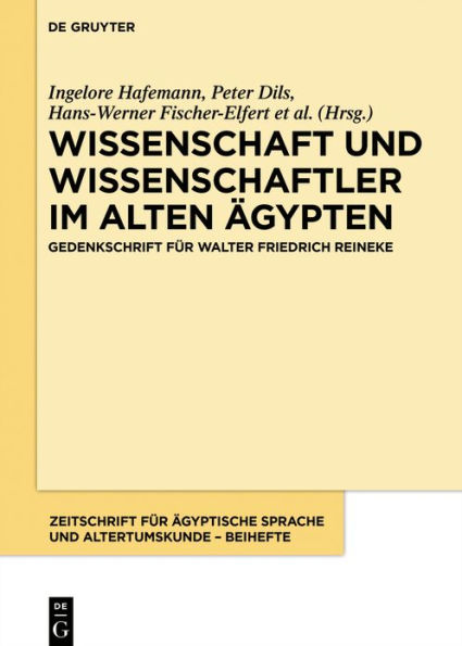 Wissenschaft und Wissenschaftler im Alten Ägypten: Gedenkschrift für Walter Friedrich Reineke