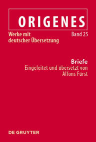 Title: Briefe: Texte, Fragmente und Testimonien sowie die Briefe des Julius Africanus an Origenes und Aristides, Author: Alfons Fürst