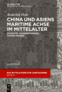 China und Asiens maritime Achse im Mittelalter: Konzepte, Wahrnehmungen, offene Fragen