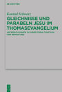 Gleichnisse und Parabeln Jesu im Thomasevangelium: Untersuchungen zu ihrer Form, Funktion und Bedeutung