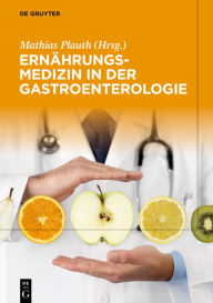 Title: Ernährungsmedizin in der Gastroenterologie, Author: Mathias Plauth