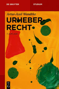 Title: Urheberrecht, Author: Artur-Axel Wandtke