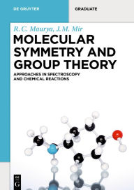 Title: Molecular Symmetry and Group Theory: Approaches in Spectroscopy and Chemical Reactions, Author: R. C. Maurya