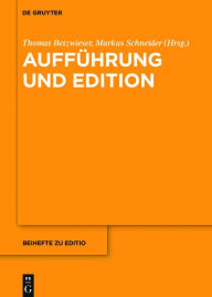 Title: Aufführung und Edition, Author: Thomas Betzwieser