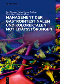 Title: Management der gastrointestinalen und kolorektalen Motilitätsstörungen / Edition 1, Author: Karl-Hermann Fuchs