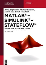 Title: MATLAB - Simulink - Stateflow: Grundlagen, Toolboxen, Beispiele / Edition 10, Author: Anne Angermann