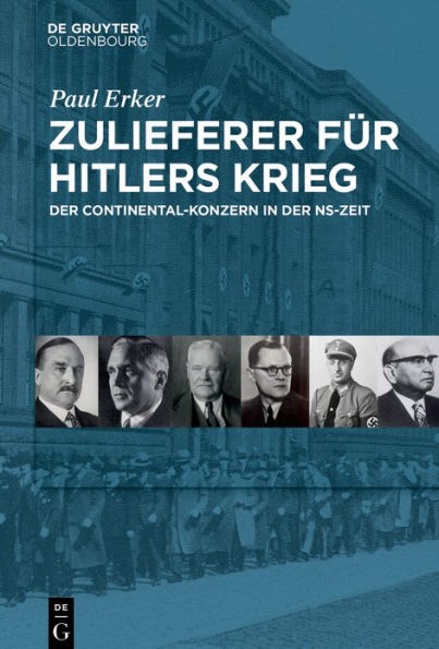 Zulieferer für Hitlers Krieg: Der Continental-Konzern in der NS-Zeit