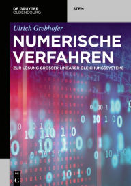 Title: Numerische Verfahren: zur Lösung großer linearer Gleichungssysteme / Edition 1, Author: Ulrich Grebhofer