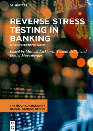 Title: Reverse Stress Testing in Banking: A Comprehensive Guide / Edition 1, Author: Michael Eichhorn