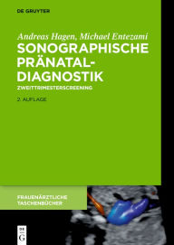 Title: Sonographische Pränataldiagnostik: Zweittrimesterscreening / Edition 1, Author: Michael Entezami