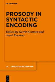Title: Prosody in Syntactic Encoding, Author: Gerrit Kentner