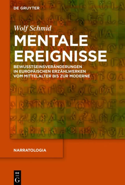 Mentale Ereignisse: Bewusstseinsveränderungen in europäischen Erzählwerken vom Mittelalter bis zur Moderne