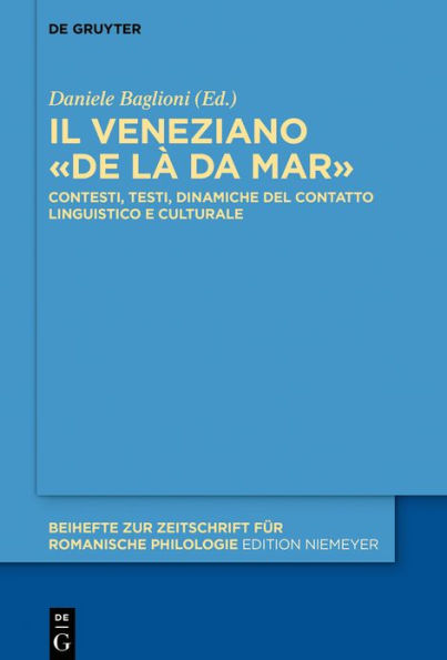 Il veneziano «de là da mar»: Contesti, testi, dinamiche del contatto linguistico e culturale