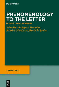 Title: Phenomenology to the Letter: Husserl and Literature, Author: Philippe P. Haensler
