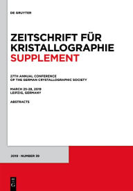 Title: 27th Annual Conference of the German Crystallographic Society, March 25-28, 2019, Leipzig, Germany / Edition 1, Author: De Gruyter