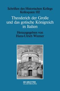 Title: Theoderich der Große und das gotische Königreich in Italien, Author: Hans-Ulrich Wiemer