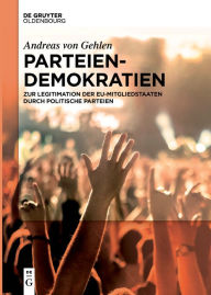 Title: Parteiendemokratien: Zur Legitimation der EU-Mitgliedstaaten durch politische Parteien, Author: Andreas von Gehlen