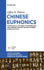 Chinese Euphonics: Phonological Patterns, Phonorhetoric and Literary Artistry in Early Chinese Narrative Texts