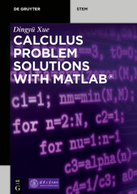 Title: Calculus Problem Solutions with MATLAB® / Edition 1, Author: Dingyü Xue