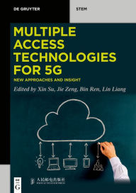 Title: Multiple Access Technologies for 5G: New Approaches and Insight, Author: Jie Zeng