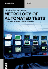 Title: Metrology of Automated Tests: Static and Dynamic Characteristics / Edition 1, Author: Viacheslav Karmalita