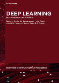 Title: Deep Learning: Research and Applications / Edition 1, Author: Siddhartha Bhattacharyya