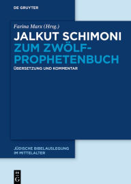 Title: Jalkut Schimoni zum Zwölfprophetenbuch: Übersetzung und Kommentar, Author: Farina Marx