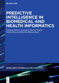 Title: Predictive Intelligence in Biomedical and Health Informatics, Author: Rajshree Srivastava