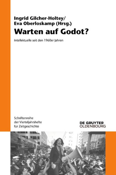 Warten auf Godot?: Intellektuelle seit den 1960er Jahren