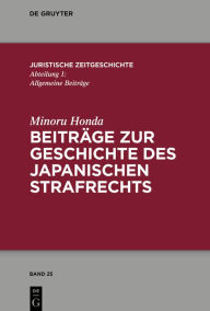 Title: Beiträge zur Geschichte des japanischen Strafrechts, Author: Minoru Honda