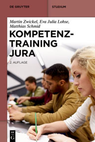 Title: Kompetenztraining Jura: Leitfaden für eine juristische Kompetenz- und Fehlerlehre, Author: Martin Zwickel