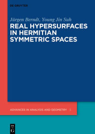 Title: Real Hypersurfaces in Hermitian Symmetric Spaces, Author: Jürgen Berndt