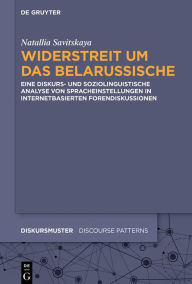 Title: Widerstreit Um Das Belarussische: Eine Diskurs- Und Soziolinguistische Analyse Von Spracheinstellungen in Internetbasierten Forendiskussionen, Author: Natallia Savitskaya