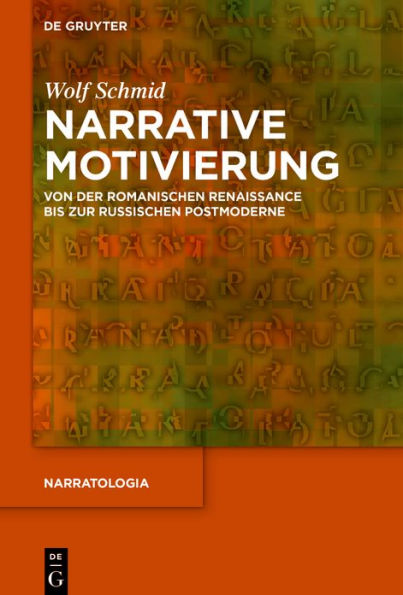 Narrative Motivierung: Von der romanischen Renaissance bis zur russischen Postmoderne