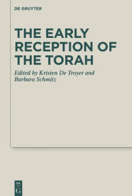 Title: The Early Reception of the Torah, Author: Kristin de Troyer