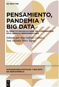 Title: Pensamiento, Pandemia y Big Data: El impacto sociocultural del coronavirus en el espacio iberoamericano, Author: Ana Gallego Cuiñas