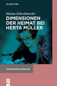 Title: Dimensionen der Heimat bei Herta Müller, Author: Hanna Zehschnetzler