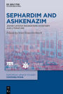 Sephardim and Ashkenazim: Jewish-Jewish Encounters in History and Literature