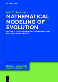 Title: Fitness Landscape, Red Queen, Evolutionary Enigmas, and Applications to Virology / Edition 1, Author: Igor M. Rouzine