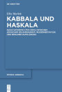 Kabbala und Haskala: Isaak Satanow (1732-1804) zwischen jüdischer Gelehrsamkeit, moderner Physik und Berliner Aufklärung