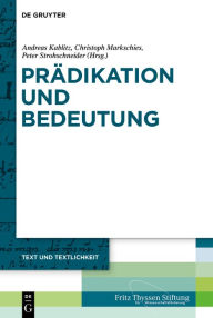 Title: Prädikation und Bedeutung, Author: Andreas Kablitz