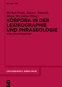 Korpora in der Lexikographie und Phraseologie: Stand und Perspektiven