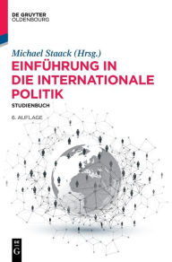 Title: Einführung in die Internationale Politik: Studienbuch, Author: Michael Staack